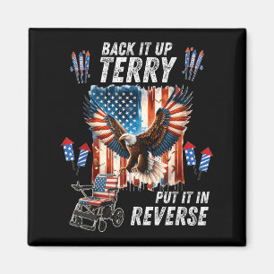 Funny Back Up Terry Put It In Reverse Firework 4th Magnet