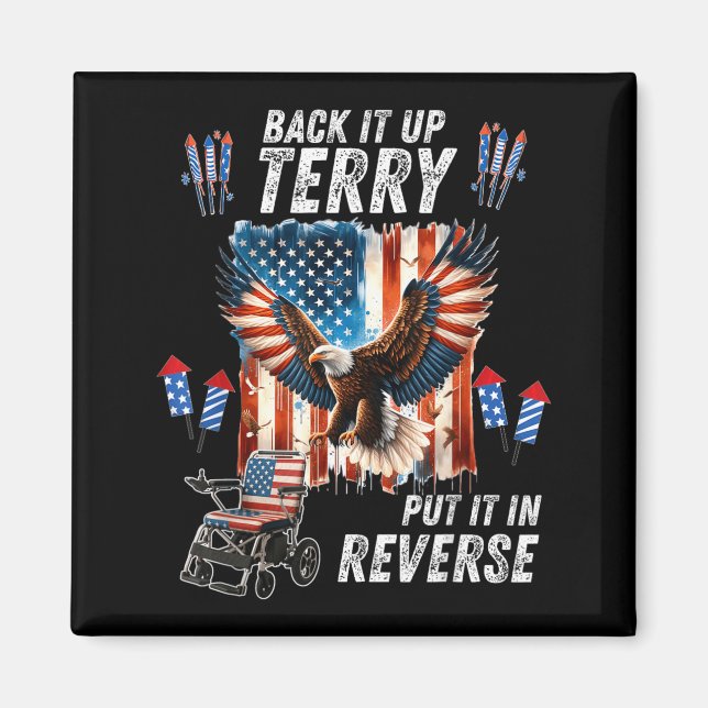 Funny Back Up Terry Put It In Reverse Firework 4th Magnet (Front)