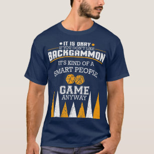 Funny Backgammon Saying I Board Game I Backgammon  T-Shirt