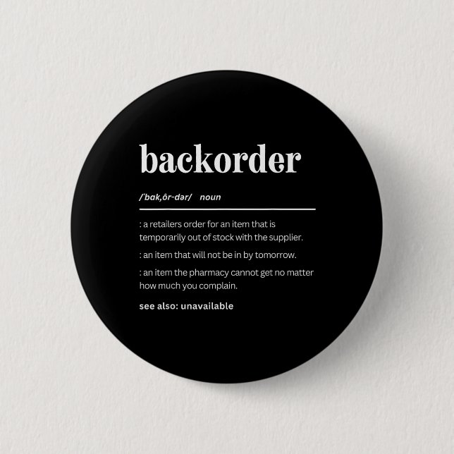 Funny BackOrder Definition Cute Medical 2 Inch Round Button (Front)