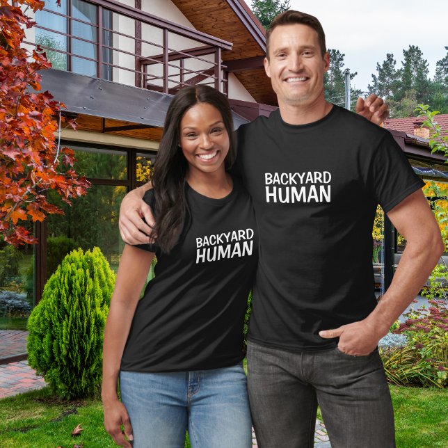 Funny Backyard Human T-Shirt (Creator Uploaded)