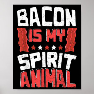 Funny Bacon_ Bacon Is My Spirit Animal - Bbq  Poster
