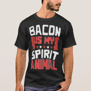 Funny Bacon_ Bacon Is My Spirit Animal - Bbq T-Shirt