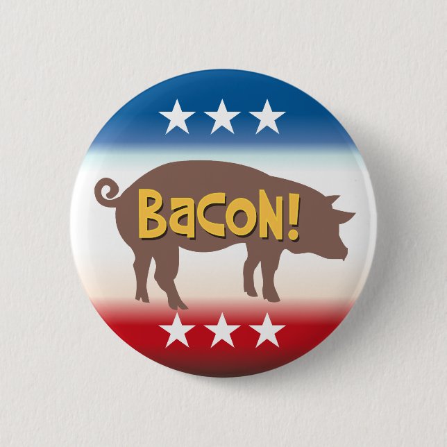 Funny Bacon Campaign 2 Inch Round Button (Front)