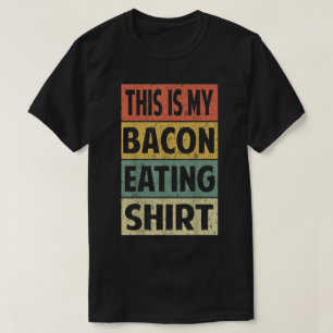 Funny Bacon Eating Shirt Pig Lover This is My Baco