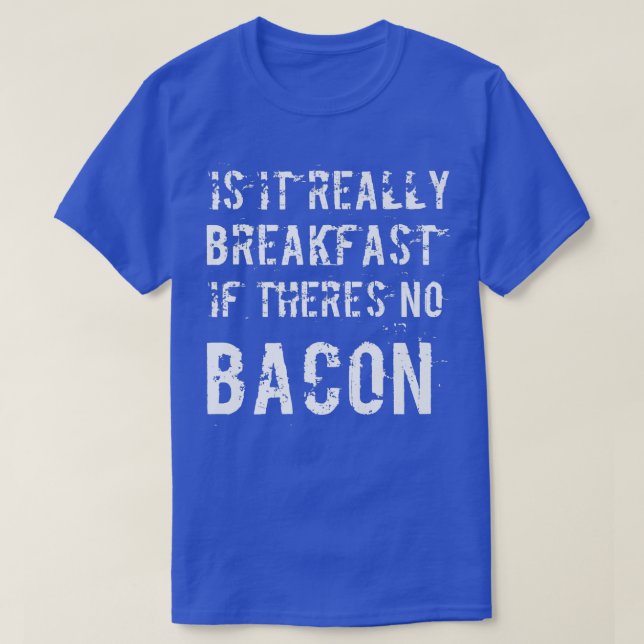 Funny Bacon Lover Pig Pork Breakfast Keto Diet Mea T-Shirt (Design Front)