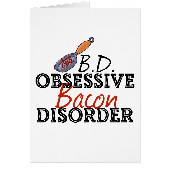 Funny Bacon Obseessed Card (Front)