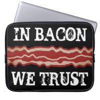 Funny bacon quote laptop sleeve for pork lover
