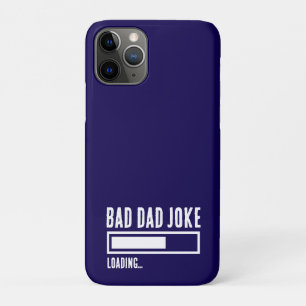Funny Bad Dad Joke Loading iPhone 11 Pro Case
