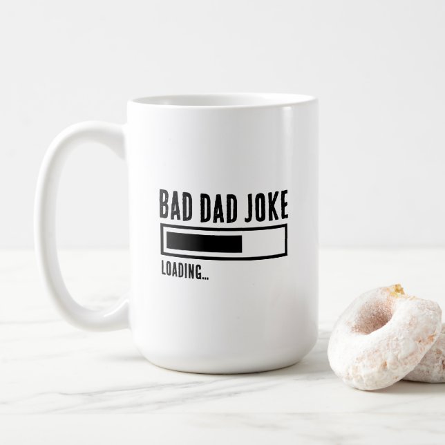 Funny Bad Dad Joke Loading Coffee Mug (With Donut)
