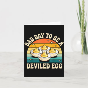 Funny Bad Day To Be A Deviled Egg Meme Card