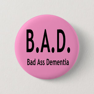 Funny BAD Dementia Forgetful Typography 2 Inch Round Button