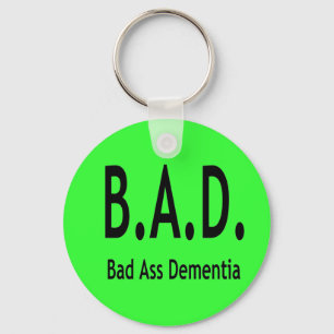 Funny BAD Dementia Forgetful Typography Keychain