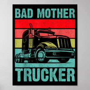 Funny Bad Mother Trucker Gift For Men Women Truck  Poster