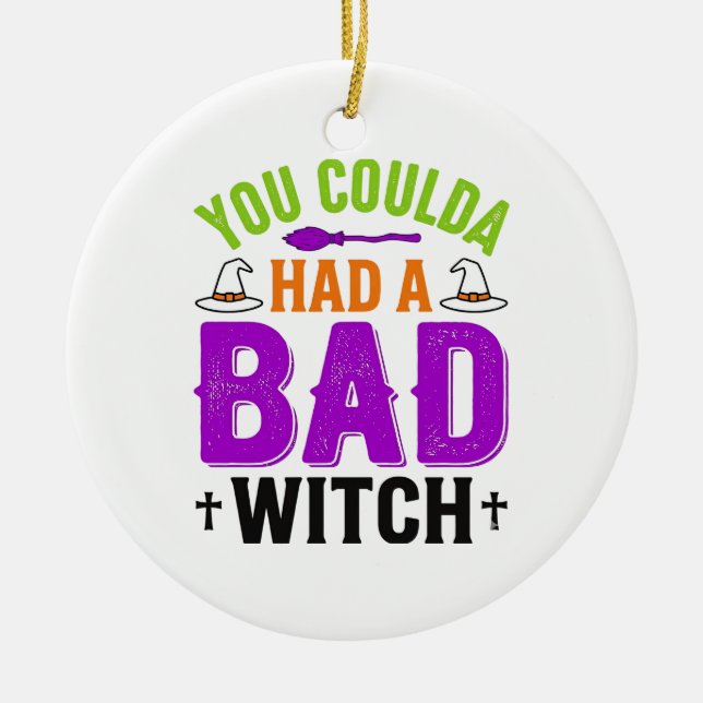 Funny Bad Witch Halloween Quote Vector Design_1 Ceramic Ornament (Front)
