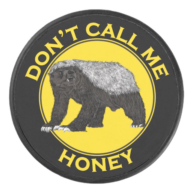 Funny Badass Honey Badger Quote Hockey Puck (Front)