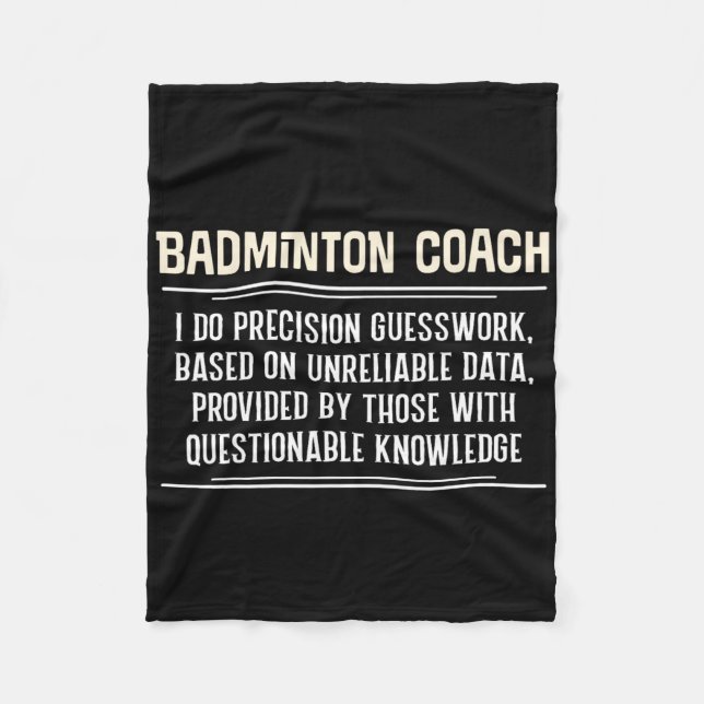 Funny Badminton Coach Graphic - I Do Precision Gue Fleece Blanket (Front)