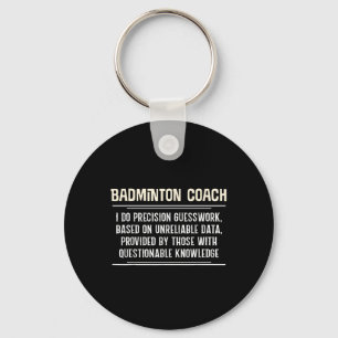 Funny Badminton Coach Graphic - I Do Precision Gue Keychain