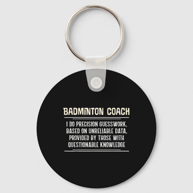 Funny Badminton Coach Graphic - I Do Precision Gue Keychain (Front)