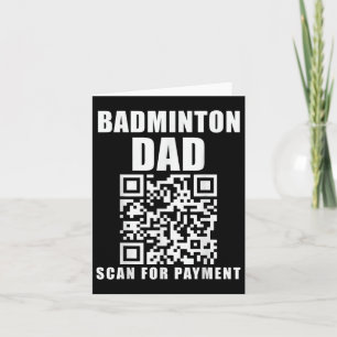 Funny Badminton Dad Scan For Payment Fathers Day Card