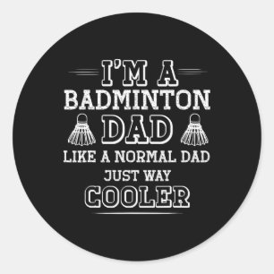 Funny Badminton Dad Shirt Men Women Badminton Play Classic Round Sticker