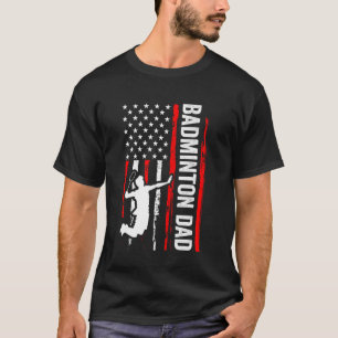 Funny Badminton Dad US American Flag for men T-Shirt