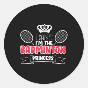 Funny Badminton Gift Idea For Badminton Player  Classic Round Sticker