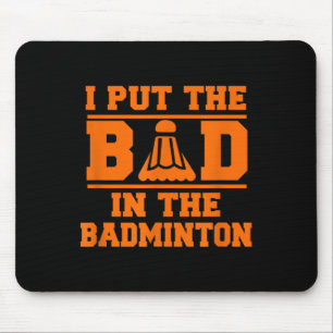 Funny Badminton Gift Men Women Teens Mouse Pad