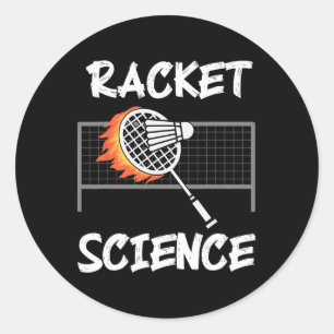 Funny Badminton Humour Racket Science Shuttle Spor Classic Round Sticker
