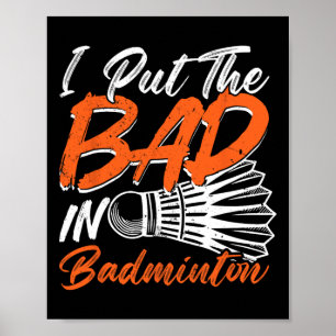 Funny Badminton Humour Smash Shuttle Birdie Sport  Poster
