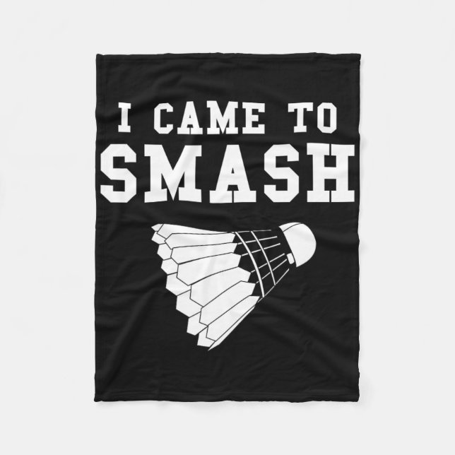 Funny Badminton Humour Smash Shuttle Quote  Fleece Blanket (Front)