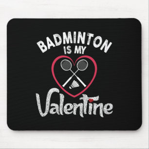 Funny Badminton Is My Valentine Coach Player Fan L Mouse Pad