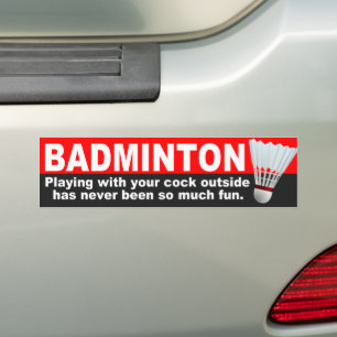 Funny Badminton Joke Bumper Sticker