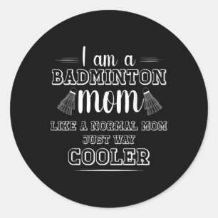 Funny Badminton Mom Shirt Women Badminton Player Classic Round Sticker