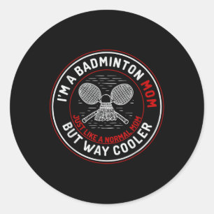 Funny Badminton Mom Shirt Women Badminton Player  Classic Round Sticker