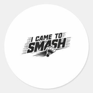 Funny Badminton Player Humour Smash Shuttle Classic Round Sticker