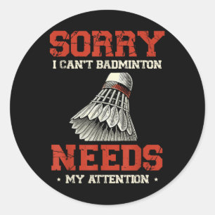 Funny Badminton Player Love Shuttle Design _8 Classic Round Sticker