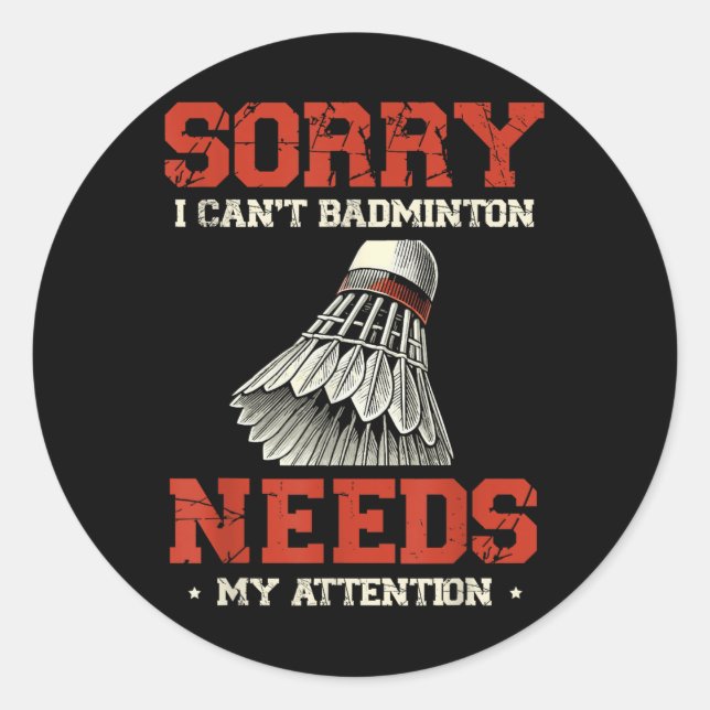 Funny Badminton Player Love Shuttle Design _8  Classic Round Sticker (Front)