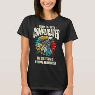 Funny Badminton Player Love Shuttle Design T-Shirt