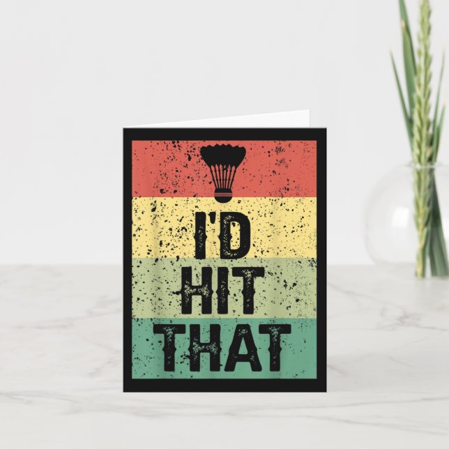 Funny Badminton Player Quote - Id Hit That  Card (Front)