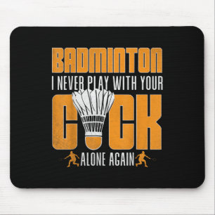 Funny Badminton Player Shuttles Humour Sports Mouse Pad
