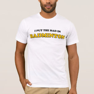 Funny Badminton T-shirt