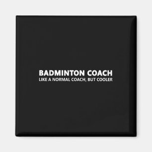 Funny Badminton Trainer Definition Badminton Coach Magnet