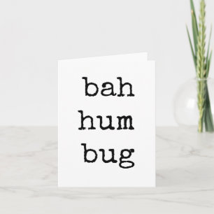 Funny, Bah Hum Bug, Scrooge Type Christmas Card