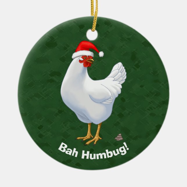 Funny Bah Humbug Chicken in Santa Hat Poops xmas Ceramic Ornament (Front)