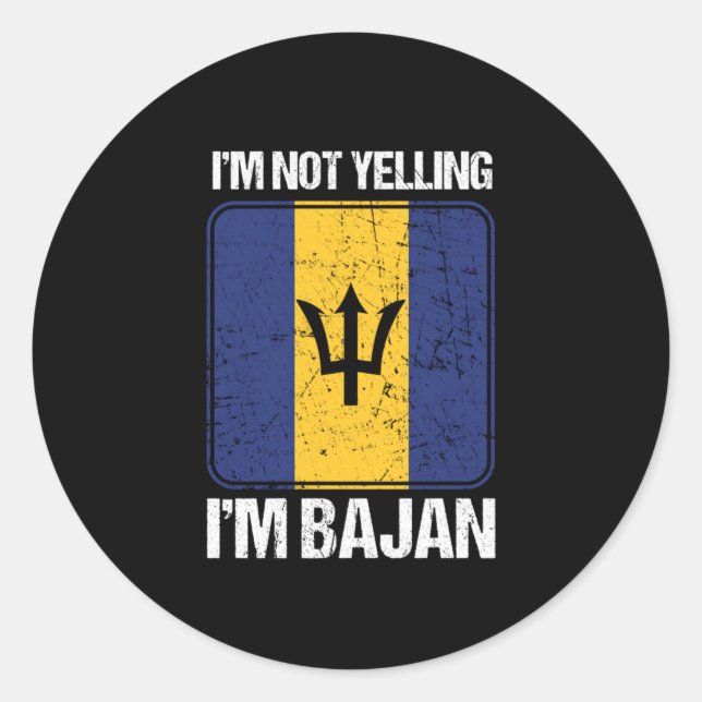 Funny Bajan Barbadian Accent Im Not Yelling Im Baj Classic Round Sticker (Front)