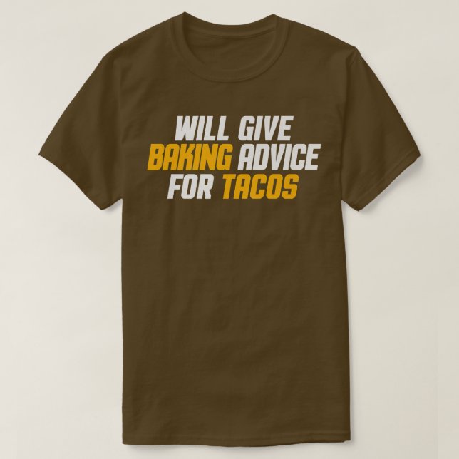 Funny, Baker, Pastry Chef Will Give Baking Advice  T-Shirt (Design Front)