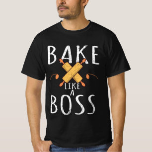 Funny Baking Bake Like A Boss T-Shirt