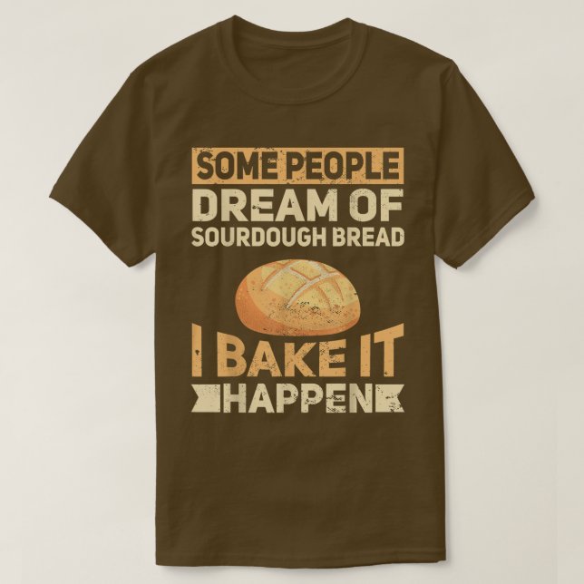 Funny Baking Bake Sourdough Bread Baker Whisk Take T-Shirt (Design Front)
