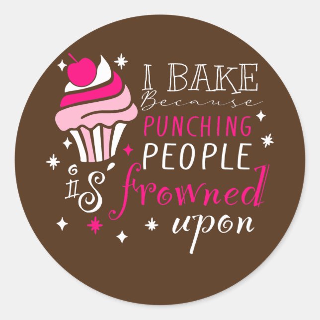 Funny Baking Cookies quote Cool Cooking Baking Classic Round Sticker (Front)